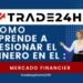 aprende a gestionar tu dinero en el mercado financiero